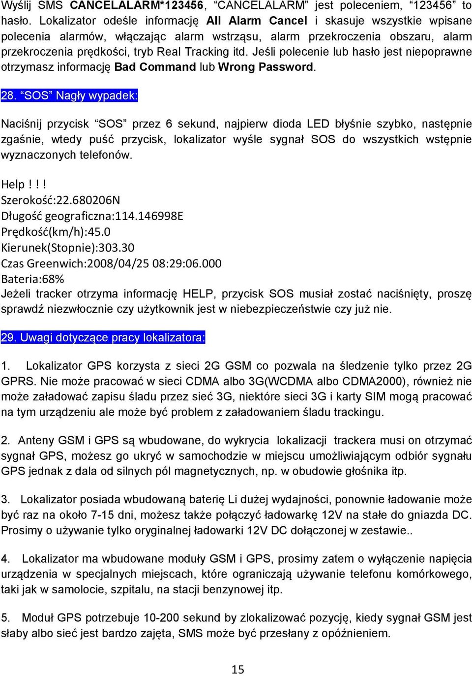 itd. Jeśli polecenie lub hasło jest niepoprawne otrzymasz informację Bad Command lub Wrong Password. 28.