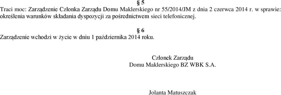 w sprawie: określenia warunków składania dyspozycji za pośrednictwem sieci