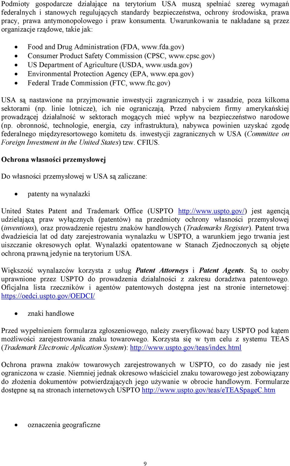 gov) US Department of Agriculture (USDA, www.usda.gov) Environmental Protection Agency (EPA, www.epa.gov) Federal Trade Commission (FTC, www.ftc.