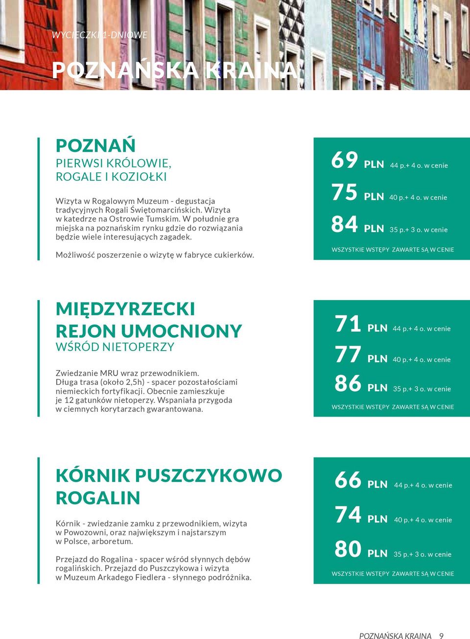 69 PLN 75 PLN 84 PLN MIĘDZYRZECKI REJON UMOCNIONY WŚRÓD NIETOPERZY Zwiedzanie MRU wraz przewodnikiem. Długa trasa (około 2,5h) - spacer pozostałościami niemieckich fortyfikacji.