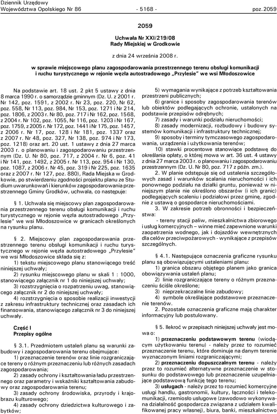 2 pkt 5 ustawy z dnia 8 marca 1990 r. o samorządzie gminnym (Dz. U. z 2001 r. Nr 142, poz. 1591, z 2002 r. Nr 23, poz. 220, Nr 62, poz. 558, Nr 113, poz. 984, Nr 153, poz. 1271 i Nr 214, poz.