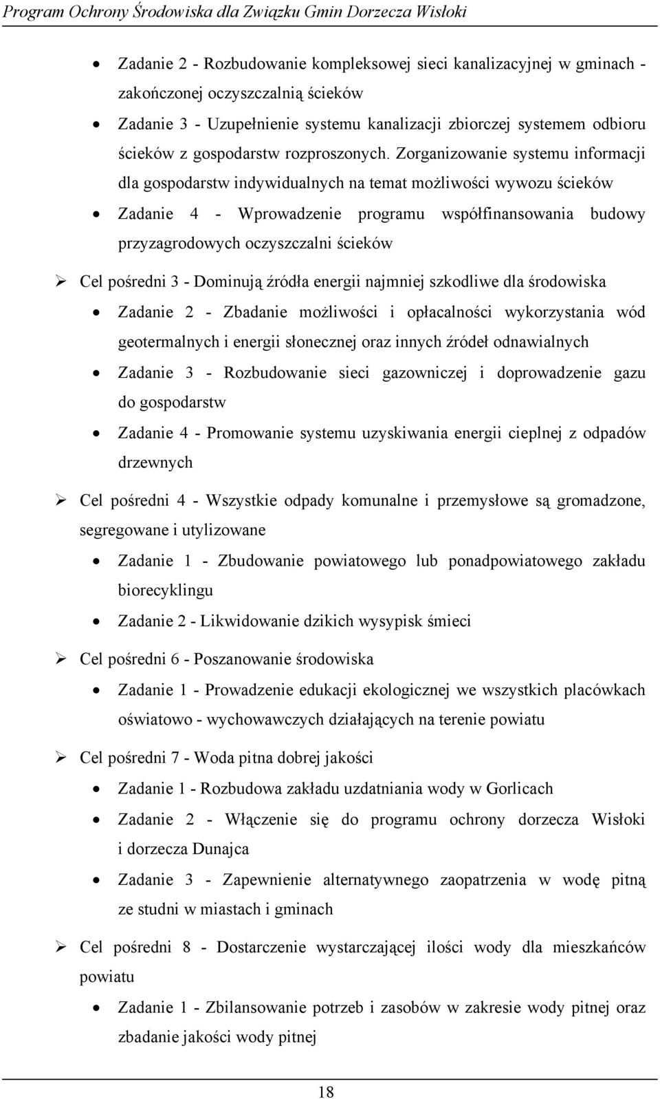 Zorganizowanie systemu informacji dla gospodarstw indywidualnych na temat możliwości wywozu ścieków Zadanie 4 - Wprowadzenie programu współfinansowania budowy przyzagrodowych oczyszczalni ścieków Cel