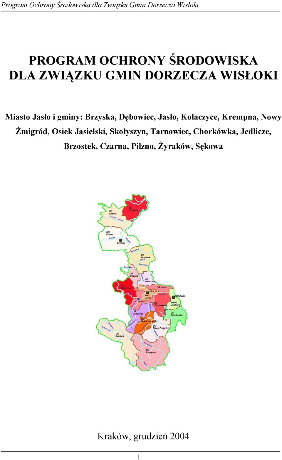 Krempna, Nowy Żmigród, Osiek Jasielski, Skołyszyn, Tarnowiec,