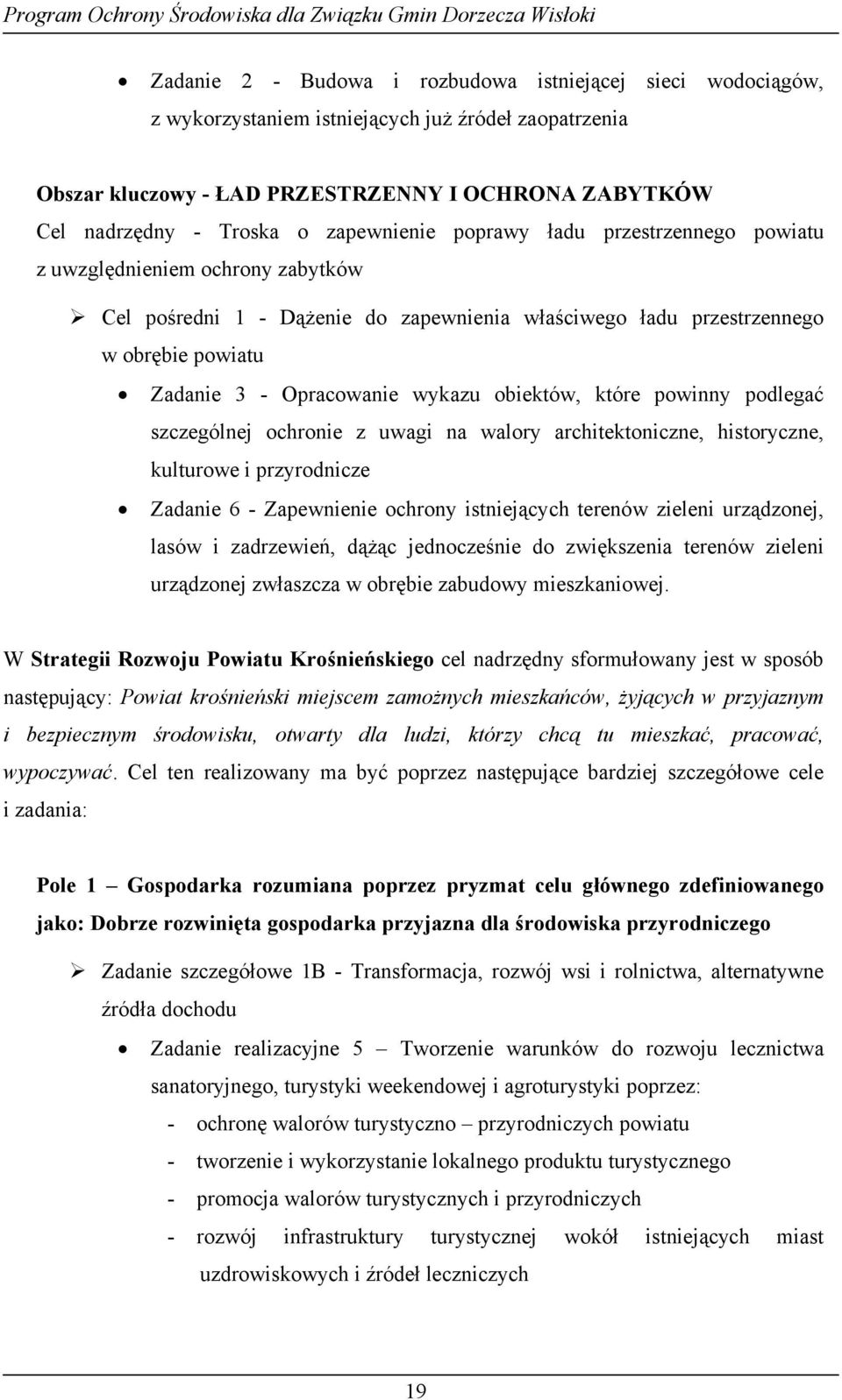 wykazu obiektów, które powinny podlegać szczególnej ochronie z uwagi na walory architektoniczne, historyczne, kulturowe i przyrodnicze Zadanie 6 - Zapewnienie ochrony istniejących terenów zieleni