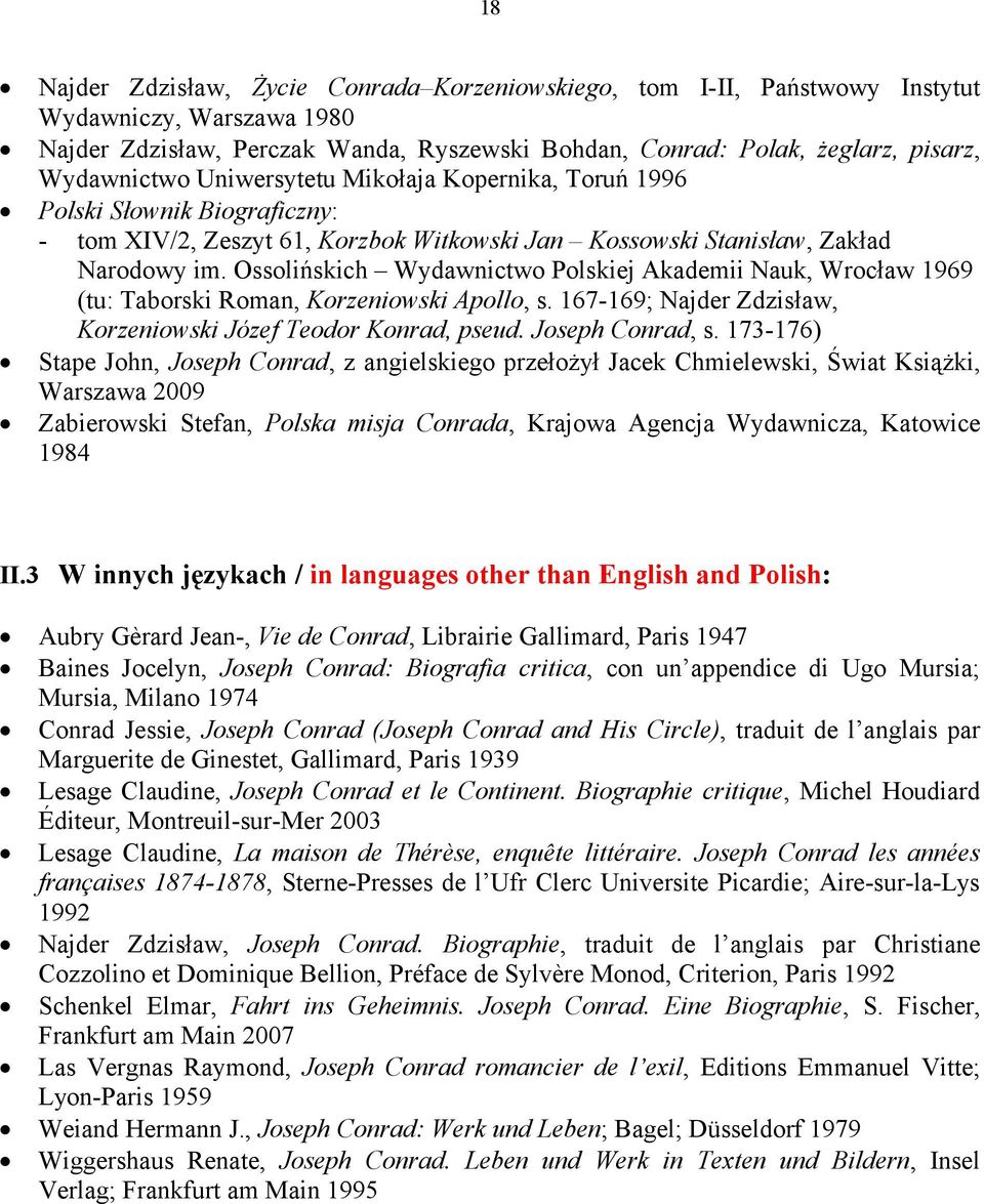 Ossolińskich Wydawnictwo Polskiej Akademii Nauk, Wrocław 1969 (tu: Taborski Roman, Korzeniowski Apollo, s. 167-169; Najder Zdzisław, Korzeniowski Józef Teodor Konrad, pseud. Joseph Conrad, s.