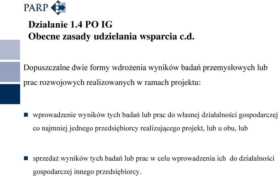 realizowanych w ramach projektu: wprowadzenie wyników tych badań lub prac do własnej działalności