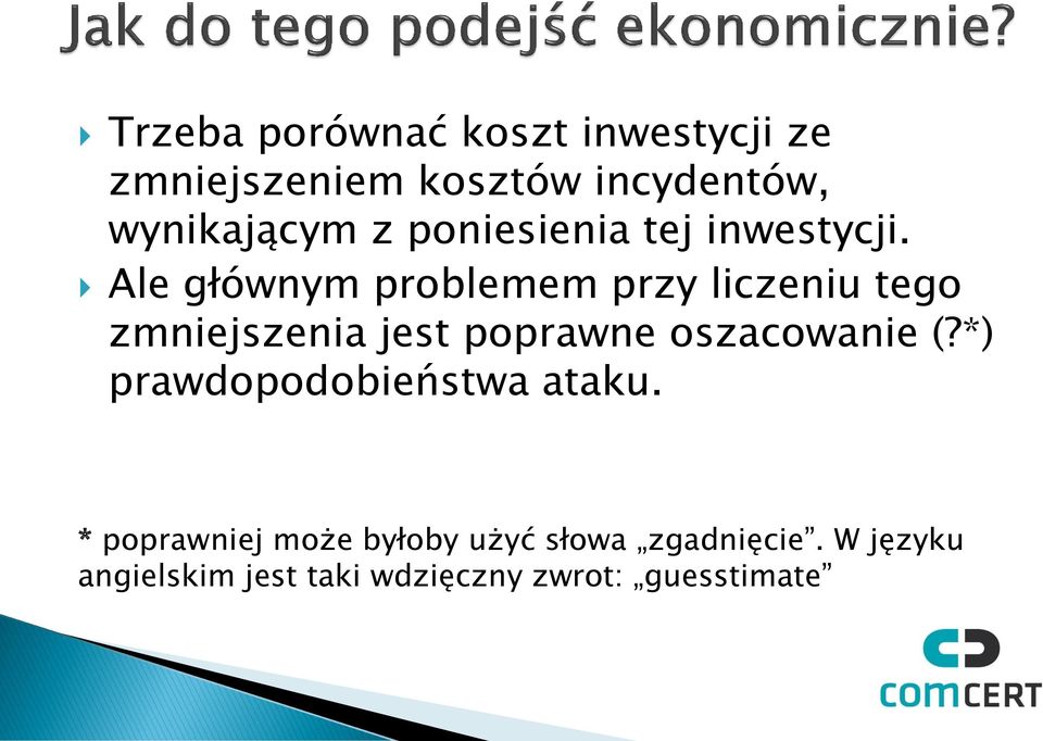 Ale głównym problemem przy liczeniu tego zmniejszenia jest poprawne oszacowanie (?