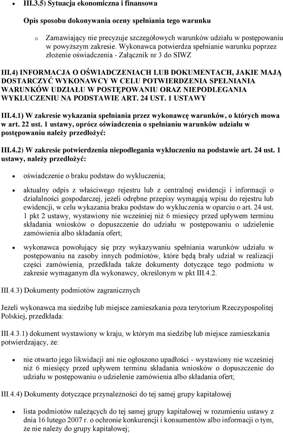 1 USTAWY III.4.1) W zakresie wykazania spełniania przez wykonawcę warunków, o których mowa w art. 22 ust.