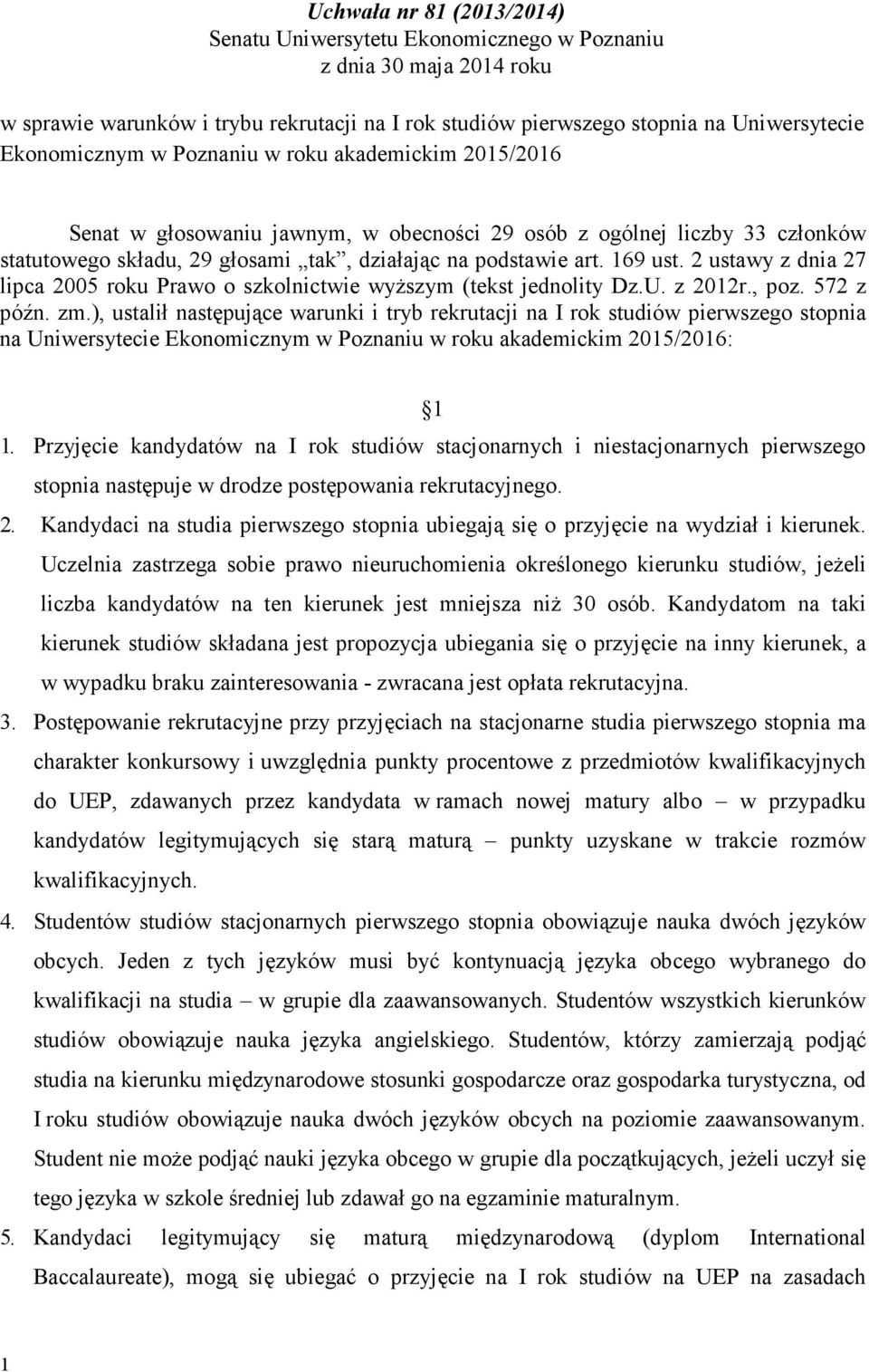 2 ustawy z dnia 27 lipca 2005 roku Prawo o szkolnictwie wyższym (tekst jednolity Dz.U. z 2012r., poz. 572 z późn. zm.