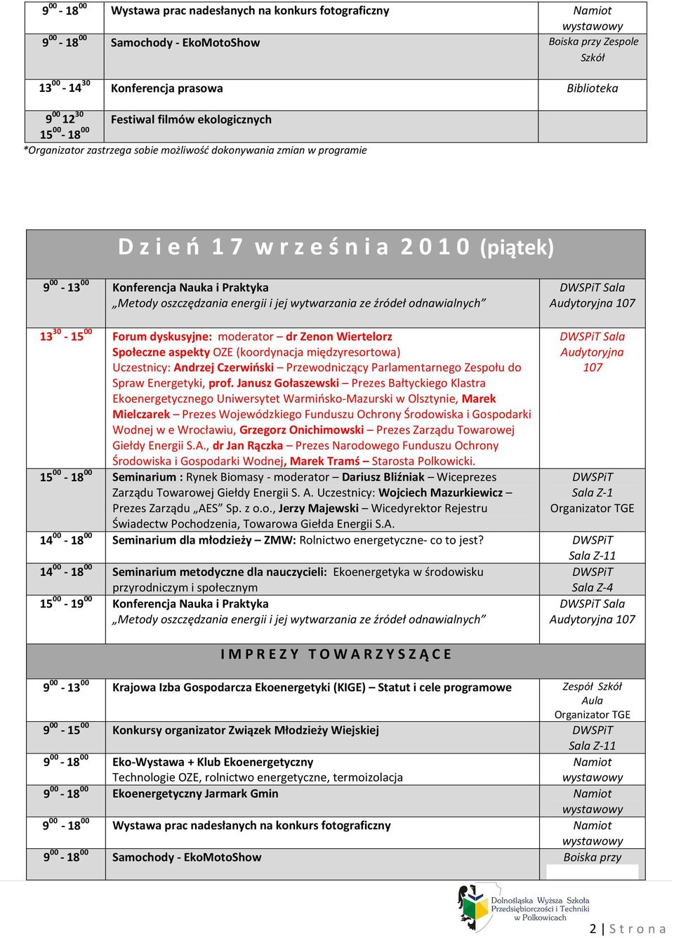 (koordynacja międzyresortowa) Uczestnicy: Andrzej Czerwiński Przewodniczący Parlamentarnego Zespołu do Spraw Energetyki, prof.