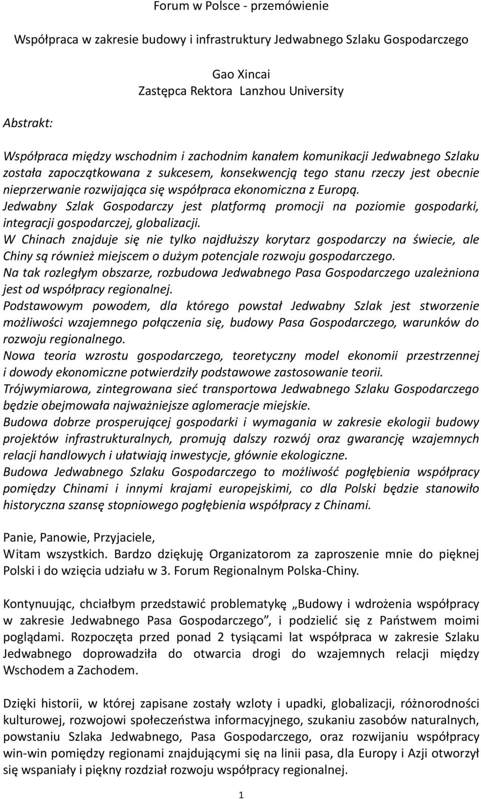 Jedwabny Szlak Gospodarczy jest platformą promocji na poziomie gospodarki, integracji gospodarczej, globalizacji.