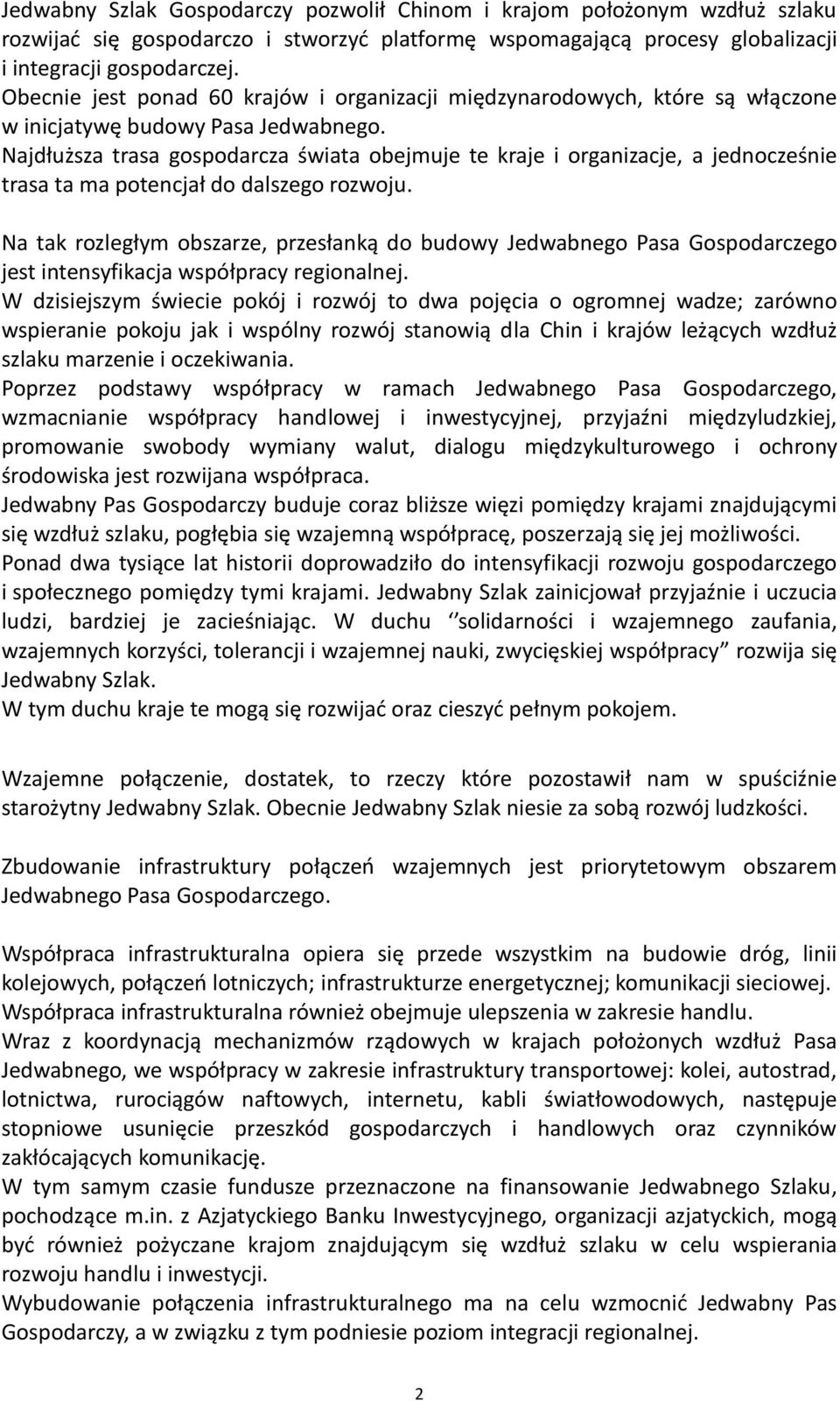 Najdłuższa trasa gospodarcza świata obejmuje te kraje i organizacje, a jednocześnie trasa ta ma potencjał do dalszego rozwoju.