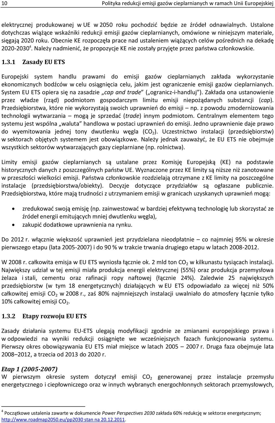 Obecnie KE rozpoczęła prace nad ustaleniem wiążących celów pośrednich na dekadę 2020-2030