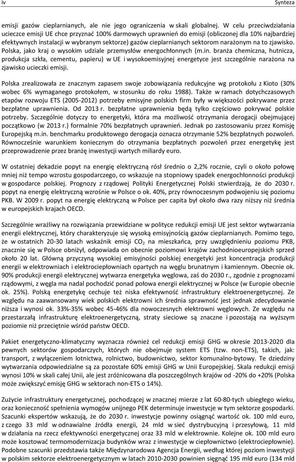 narażonym na to zjawisko. Polska, jako kraj o wysokim udziale przemysłów energochłonnych (m.in.