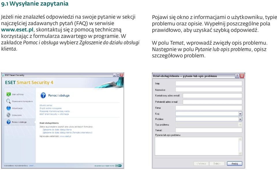 W zakładce Pomoc i obsługa wybierz Zgłoszenie do działu obsługi klienta.