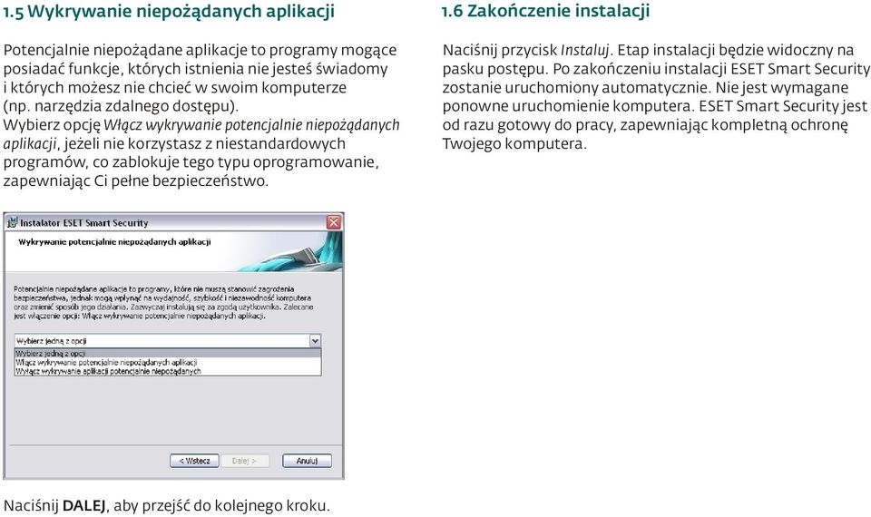 Wybierz opcję Włącz wykrywanie potencjalnie niepożądanych aplikacji, jeżeli nie korzystasz z niestandardowych programów, co zablokuje tego typu oprogramowanie, zapewniając Ci pełne bezpieczeństwo. 1.