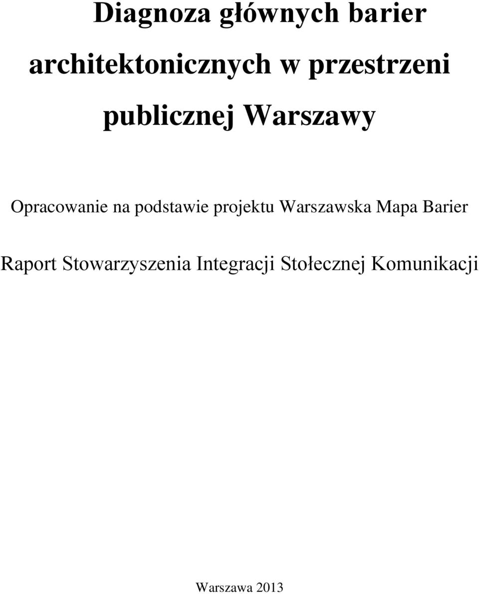 podstawie projektu Warszawska Mapa Barier Raport
