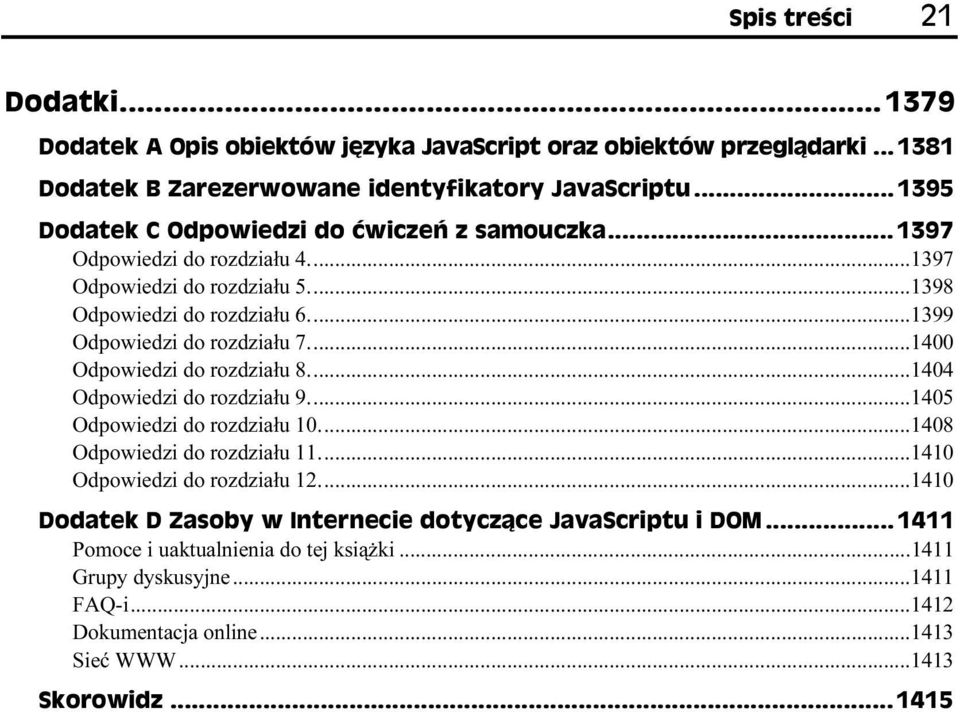 ..1405 Odpowiedzi do rozdziału 10...1408 Odpowiedzi do rozdziału 11...1410 Odpowiedzi do rozdziału 12.