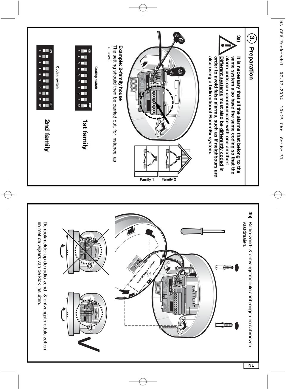 Different systems must also be differently coded in order to avoid false alarms, such as if neighbours are also using a bidirectional FlammEx system. 3. Preparation MA GEV Funkmodul 07.12.