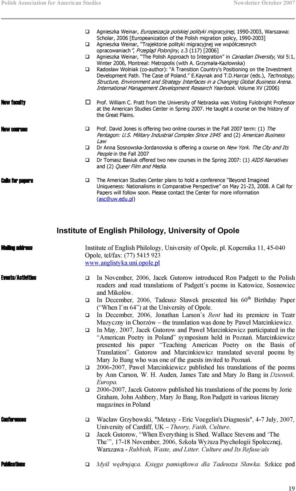 3 (117) [2006] Agnieszka Weinar, The Polish Approach to Integration in Canadian Diversity, Vol 5:1, Winter 2006, Montreal: Metropolis (with A.