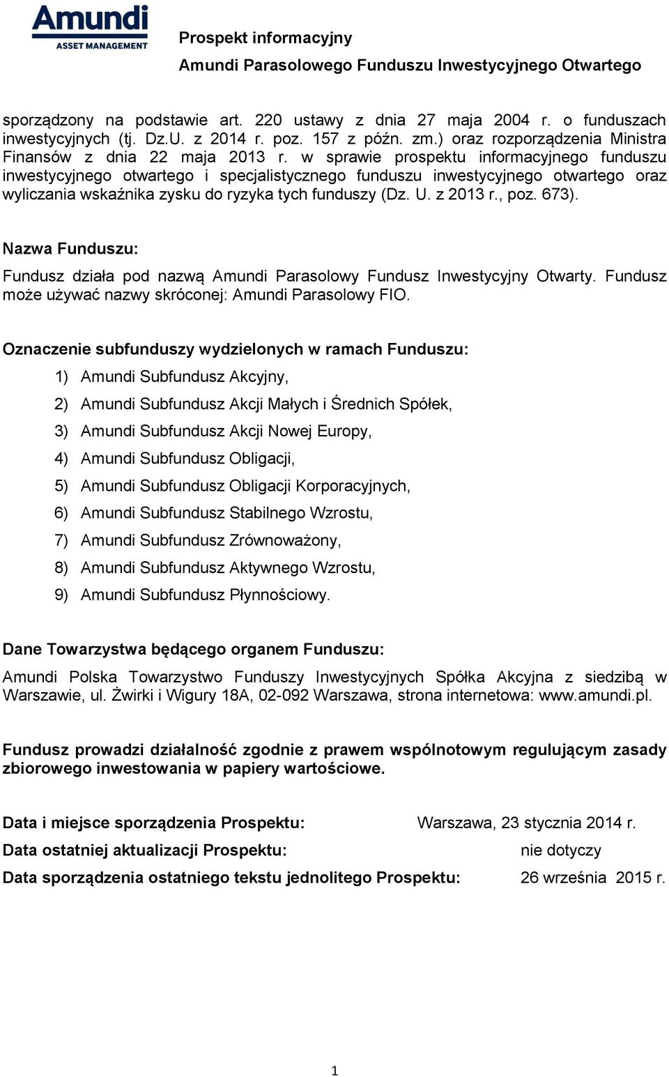 w sprawie prospektu informacyjnego funduszu inwestycyjnego otwartego i specjalistycznego funduszu inwestycyjnego otwartego oraz wyliczania wskaźnika zysku do ryzyka tych funduszy (Dz. U. z 2013 r.