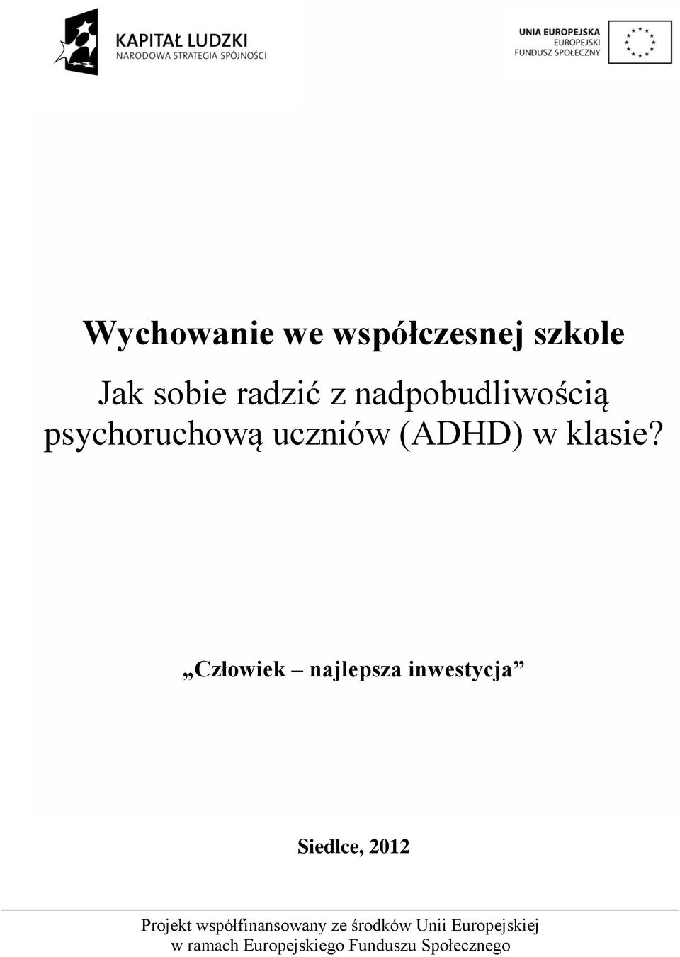 Człowiek najlepsza inwestycja Siedlce, 2012 Projekt