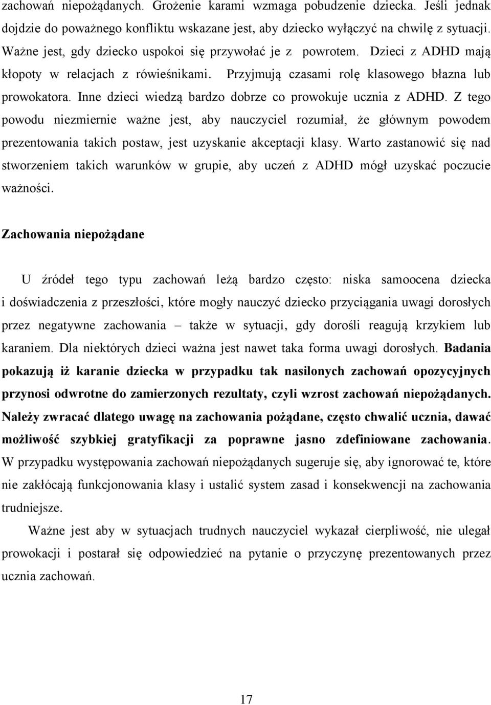 Inne dzieci wiedzą bardzo dobrze co prowokuje ucznia z ADHD.