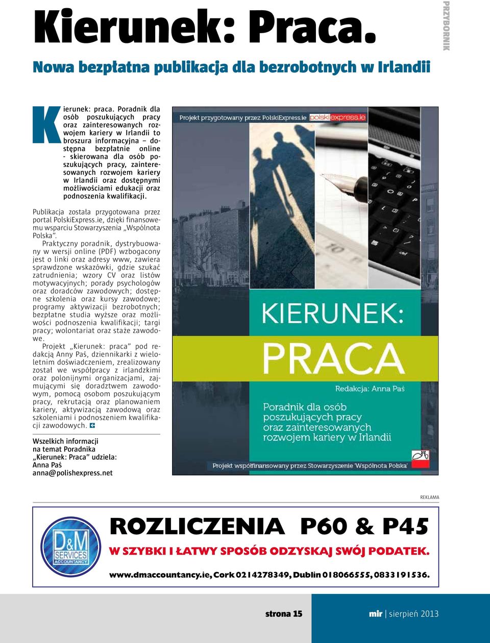 rozwojem kariery w Irlandii oraz dostępnymi możliwościami edukacji oraz podnoszenia kwalifikacji. Publikacja została przygotowana przez portal PolskiExpress.