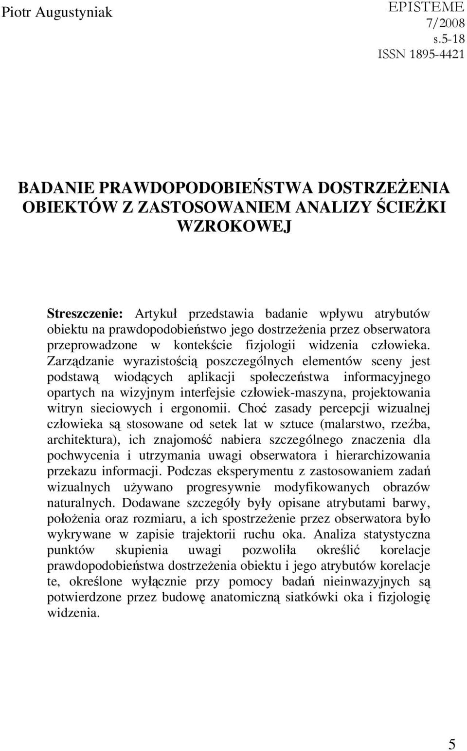 jego dostrzeżenia przez obserwatora przeprowadzone w kontekście fizjologii widzenia człowieka.