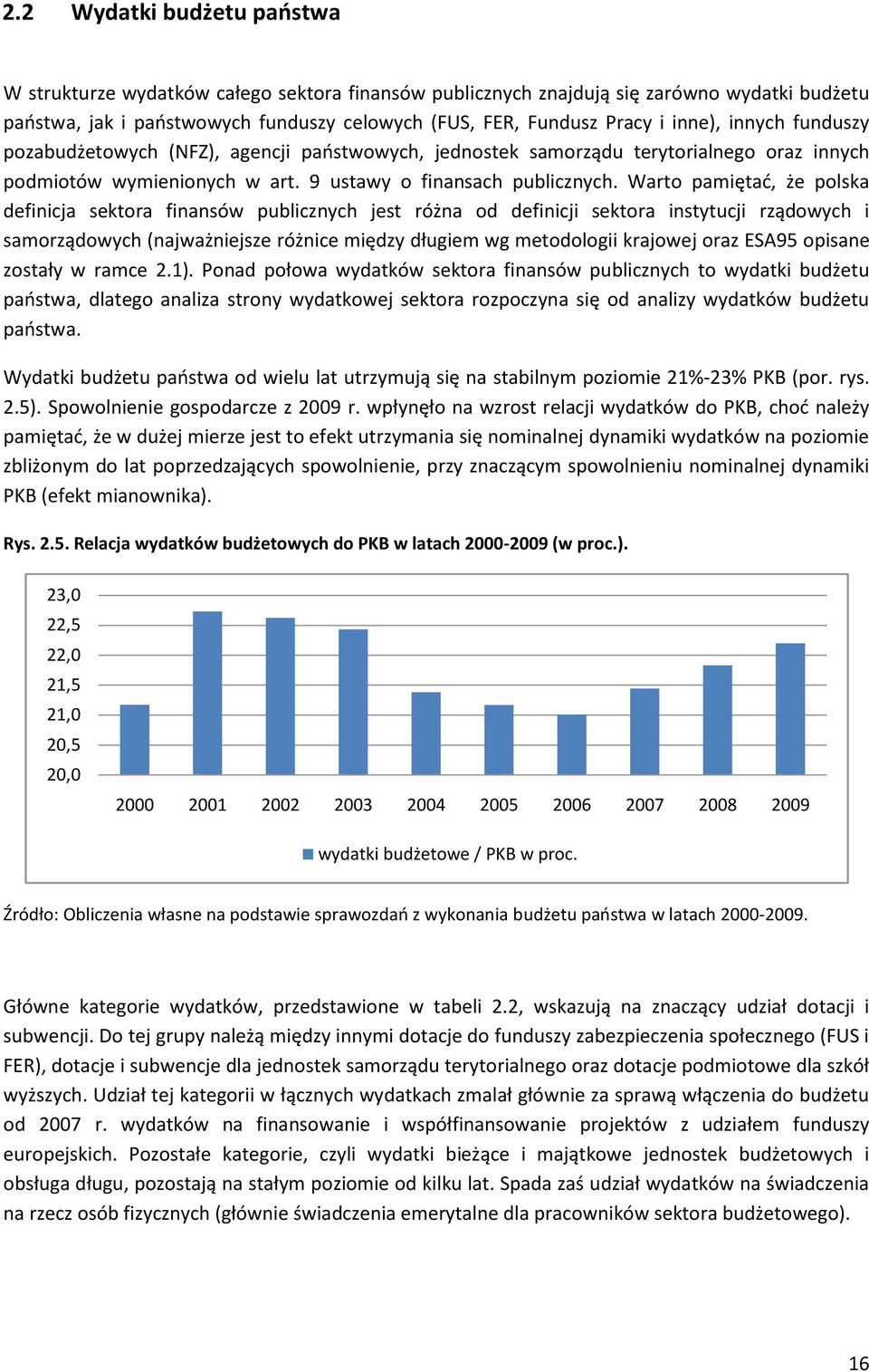 Warto pamiętad, że polska definicja sektora finansów publicznych jest różna od definicji sektora instytucji rządowych i samorządowych (najważniejsze różnice między długiem wg metodologii krajowej