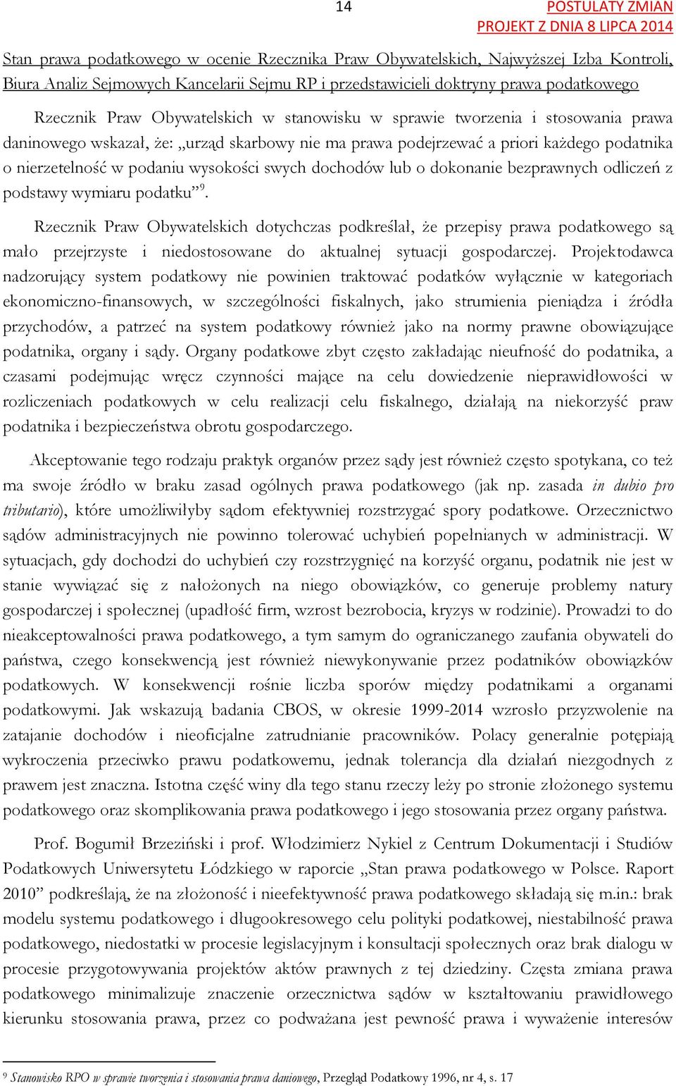 wysokości swych dochodów lub o dokonanie bezprawnych odliczeń z podstawy wymiaru podatku 9.