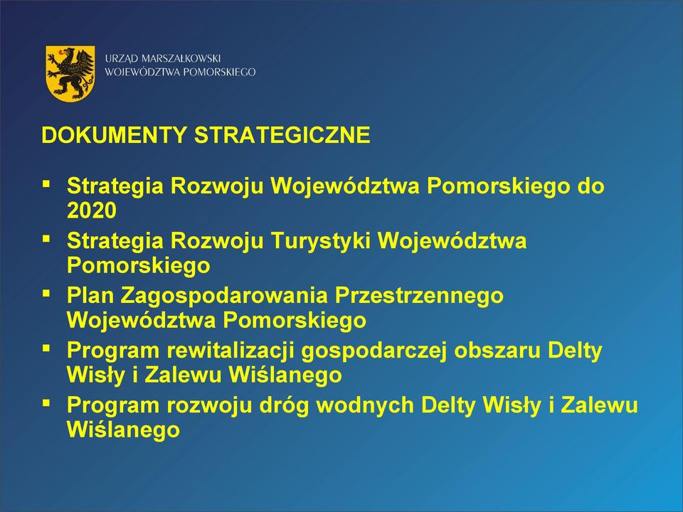 Przestrzennego Województwa Pomorskiego Program rewitalizacji gospodarczej