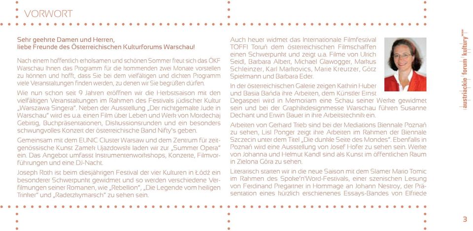 dichten Programm viele Veranstaltungen finden werden, zu denen wir Sie begrüßen dürfen.