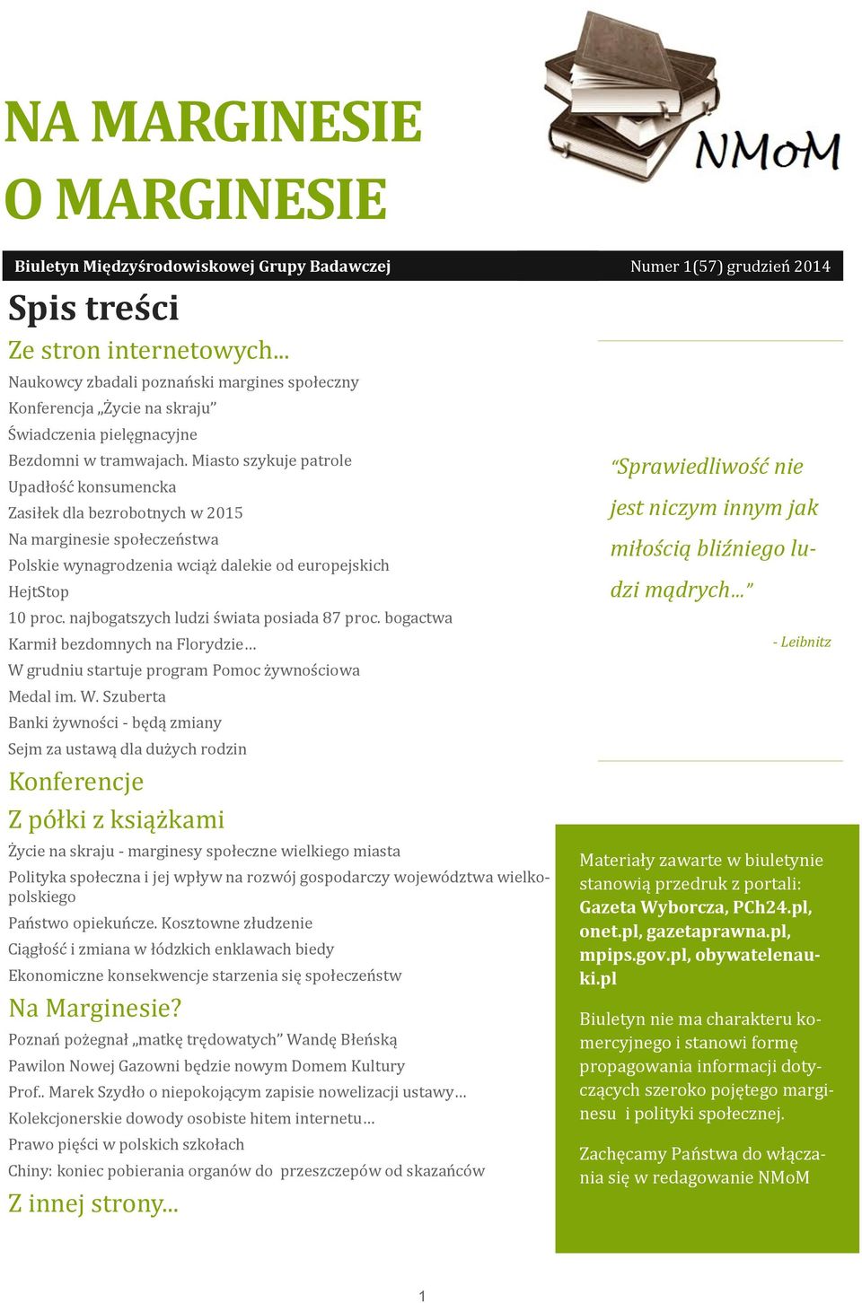 Miasto szykuje patrole Upadłos c konsumencka Zasiłek dla bezrobotnych w 2015 Na marginesie społeczen stwa Polskie wynagrodzenia wciąz dalekie od europejskich HejtŚtop 10 proc.