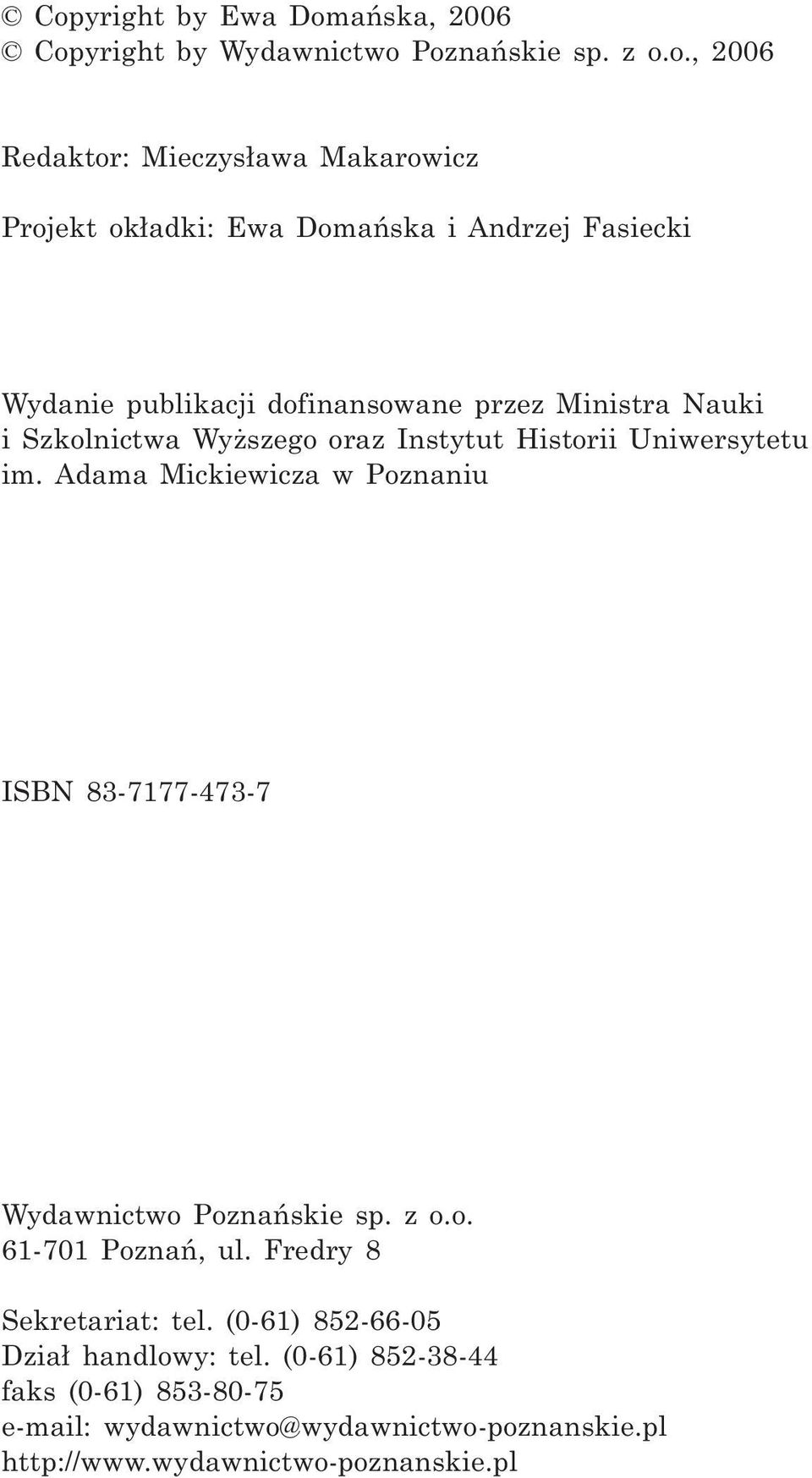 im. Adama Mickiewicza w Poznaniu ISBN 83-7177-473-7 Wydawnictwo Poznañskie sp. z o.o. 61-701 Poznañ, ul. Fredry 8 Sekretariat: tel.