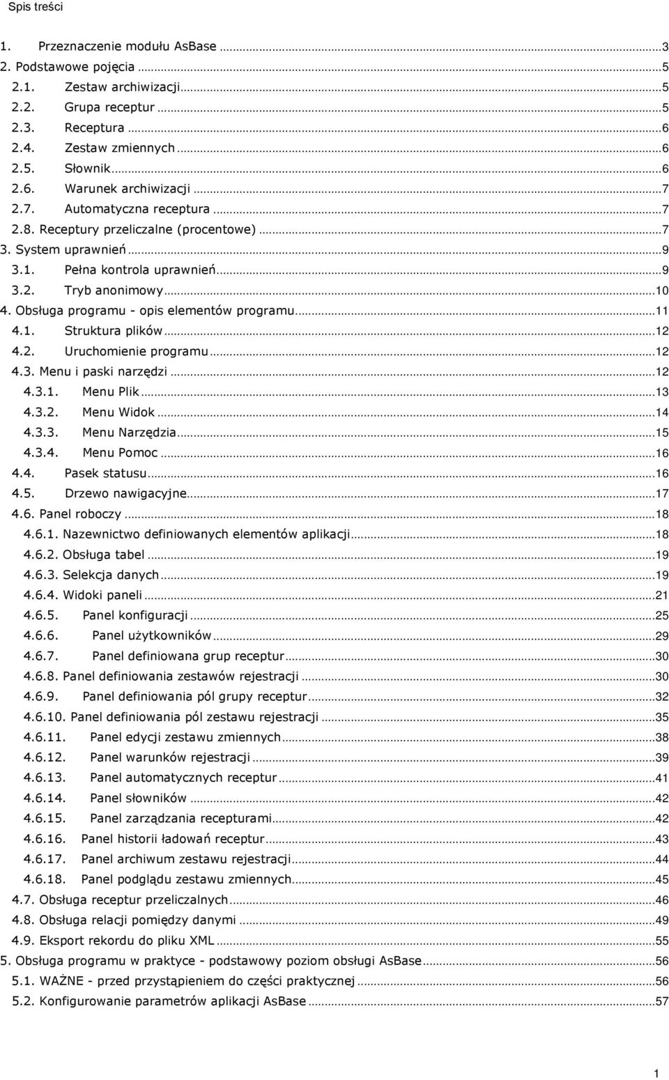 Obsługa programu - opis elementów programu... 11 4.1. Struktura plików... 12 4.2. Uruchomienie programu... 12 4.3. Menu i paski narzędzi... 12 4.3.1. Menu Plik... 13 4.3.2. Menu Widok... 14 4.3.3. Menu Narzędzia.