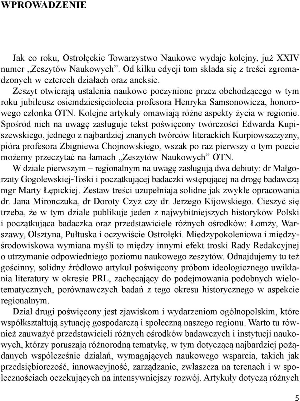 Kolejne artykuły omawiają różne aspekty życia w regionie.