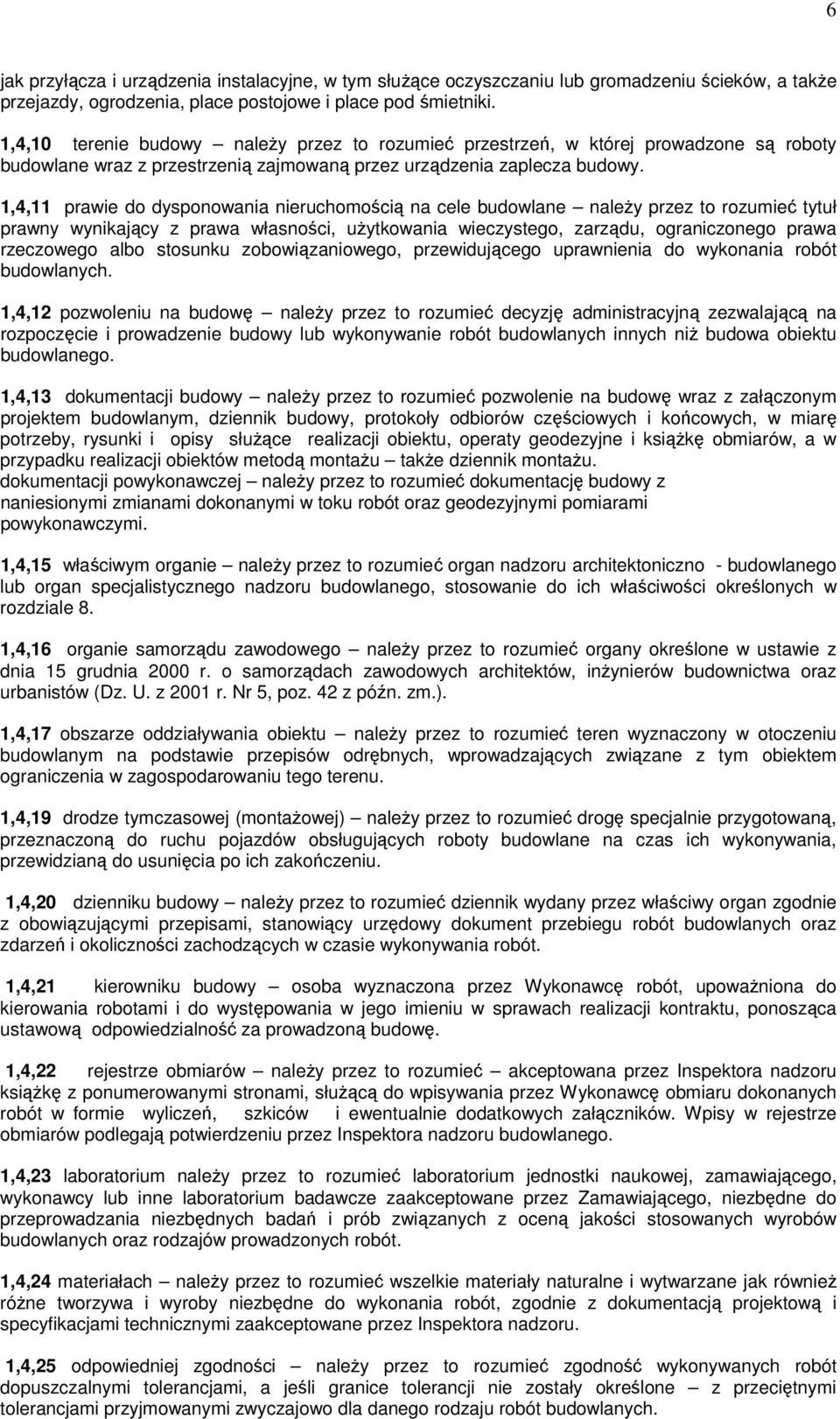 1,4,11 prawie do dysponowania nieruchomością na cele budowlane należy przez to rozumieć tytuł prawny wynikający z prawa własności, użytkowania wieczystego, zarządu, ograniczonego prawa rzeczowego