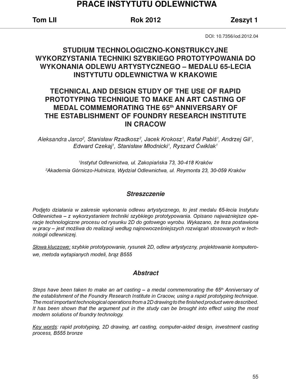 04 STUDIUM TECHNOLOGICZNO-KONSTRUKCYJNE WYKORZYSTANIA TECHNIKI SZYBKIEGO PROTOTYPOWANIA DO WYKONANIA ODLEWU ARTYSTYCZNEGO MEDALU 65-LECIA INSTYTUTU ODLEWNICTWA W KRAKOWIE TECHNICAL AND DESIGN STUDY