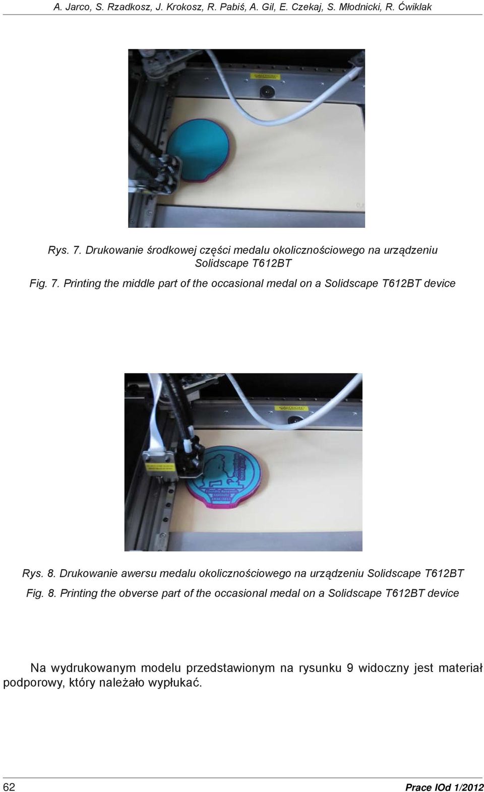 Printing the middle part of the occasional medal on a Solidscape T612BT device Rys. 8.