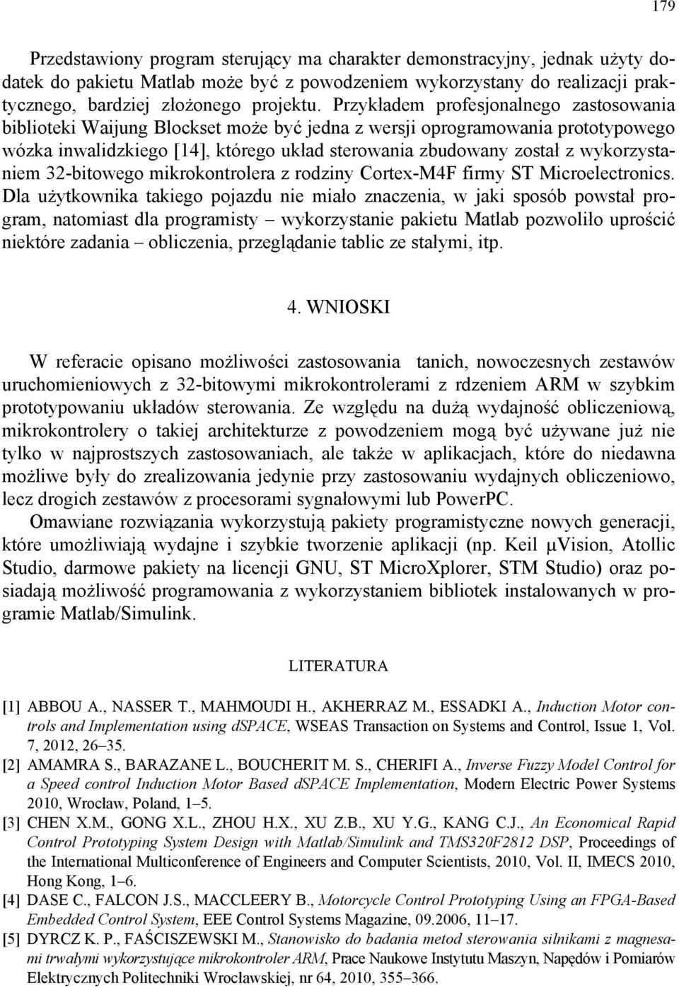 wykorzystaniem 32-bitowego mikrokontrolera z rodziny Cortex-M4F firmy ST Microelectronics.