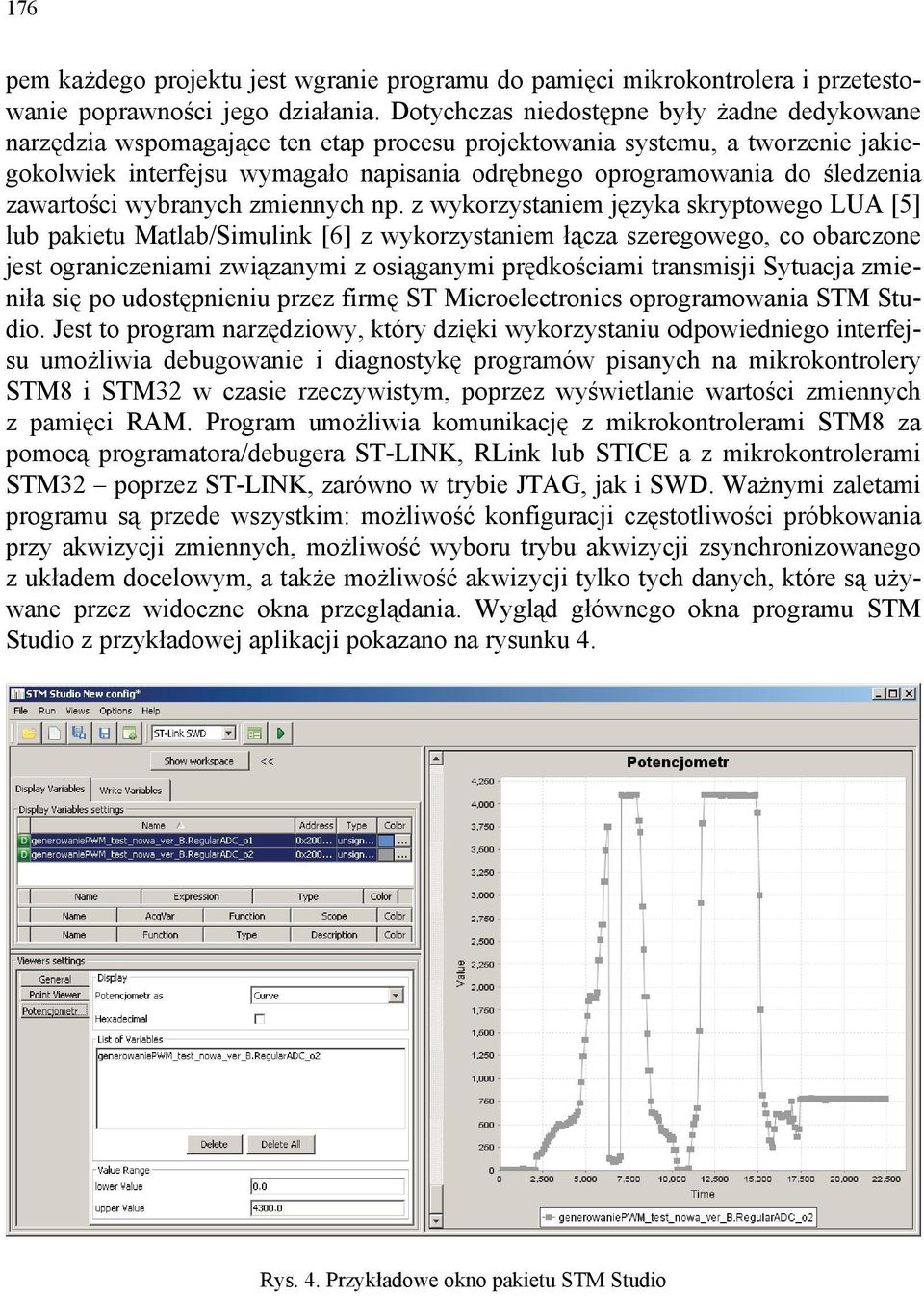 śledzenia zawartości wybranych zmiennych np.