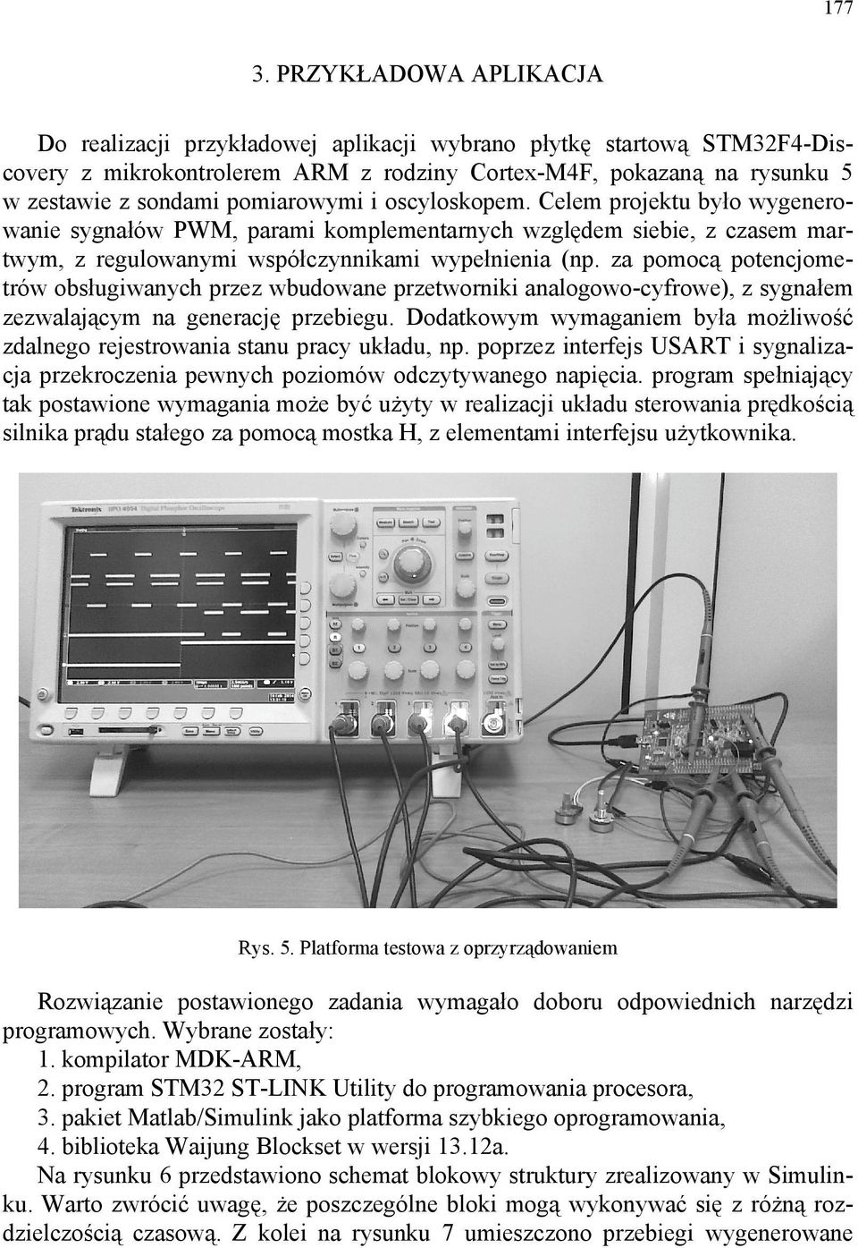 pomiarowymi i oscyloskopem. Celem projektu było wygenerowanie sygnałów PWM, parami komplementarnych względem siebie, z czasem martwym, z regulowanymi współczynnikami wypełnienia (np.