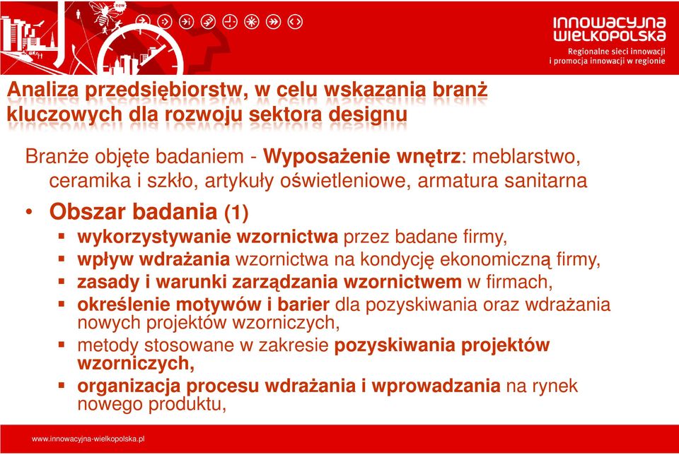 wzornictwa na kondycję ekonomiczną firmy, zasady i warunki zarządzania wzornictwem w firmach, określenie motywów i barier dla pozyskiwania oraz