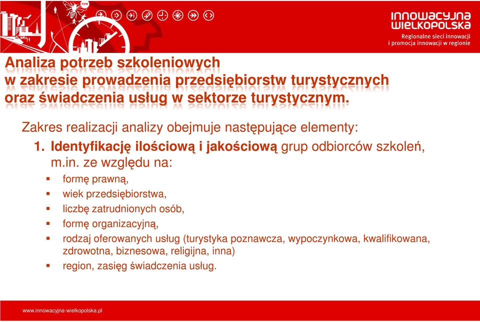 Identyfikację ilościową i jakościową grup odbiorców szkoleń, m.in.