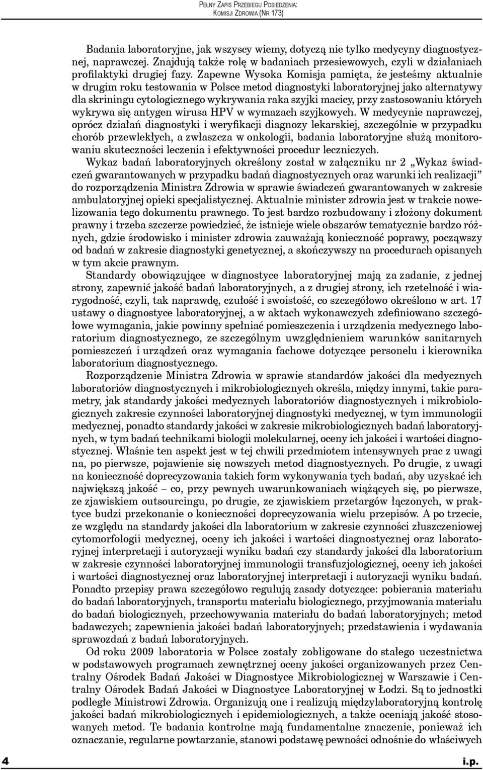 przy zastosowaniu których wykrywa się antygen wirusa HPV w wymazach szyjkowych.