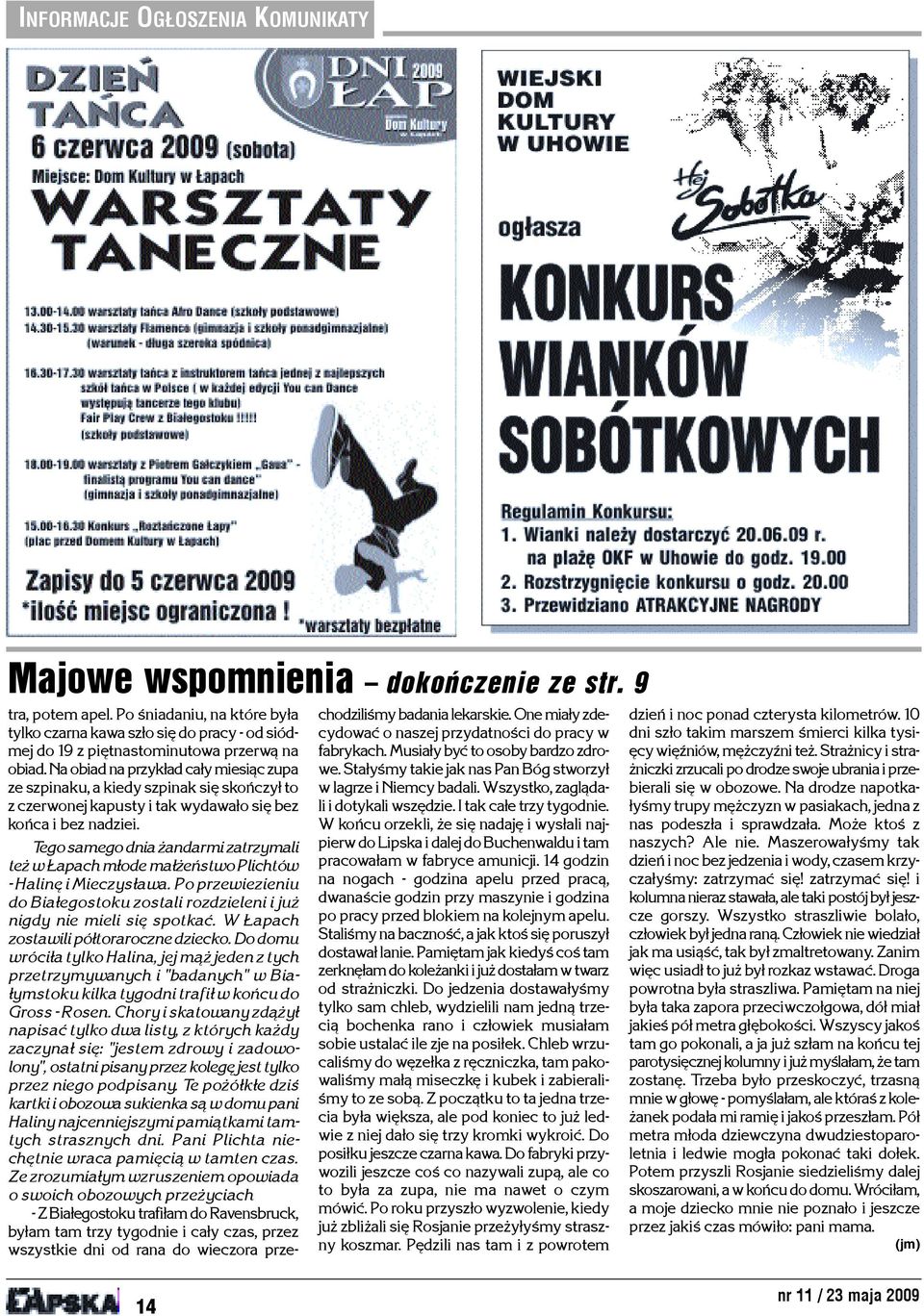 Na obiad na przyk³ad ca³y miesi¹c zupa ze szpinaku, a kiedy szpinak siê skoñczy³ to z czerwonej kapusty i tak wydawa³o siê bez koñca i bez nadziei.