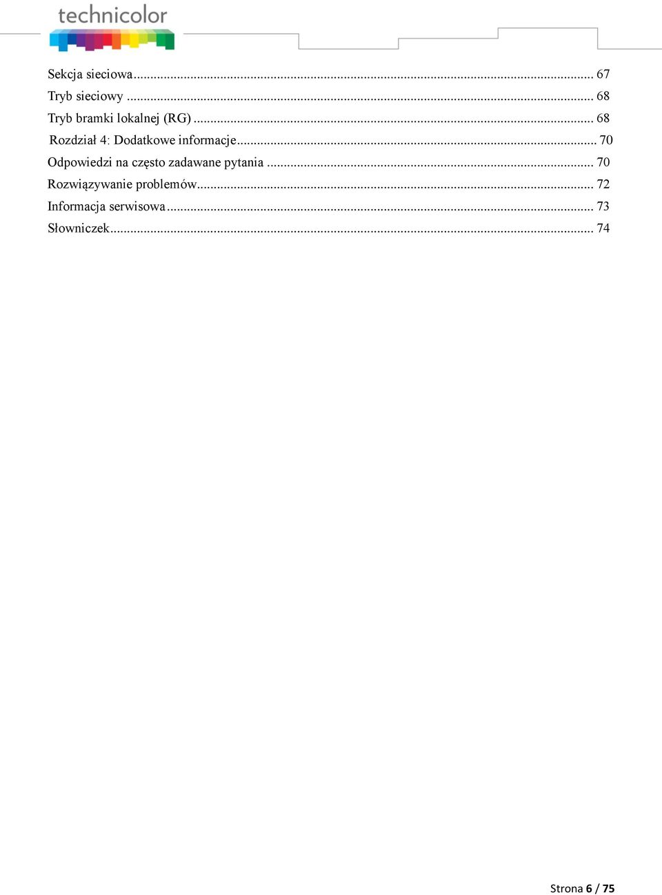 .. 68 Rozdział 4: Dodatkowe informacje.