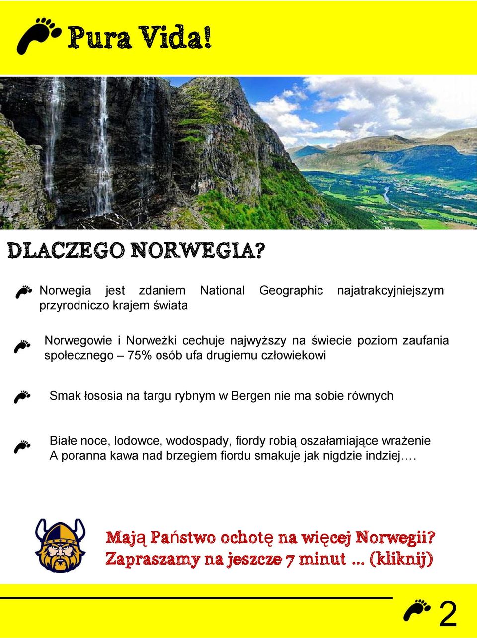 najwyższy na świecie poziom zaufania społecznego 75% osób ufa drugiemu człowiekowi Smak łososia na targu rybnym w Bergen