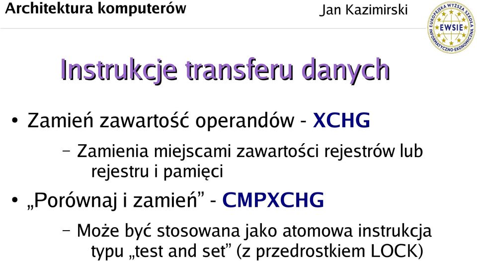 i pamięci Porównaj i zamień - CMPXCHG Może być stosowana